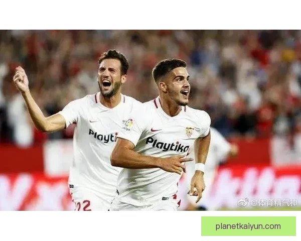 塞维利亚阵容深度分析展现出竞争力增强的趋势